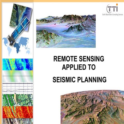 Remote sensing applications for seismic planning
