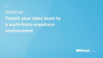 Remote Agents Webinar: Transit your sales team to a work-from-anywhere enviro...