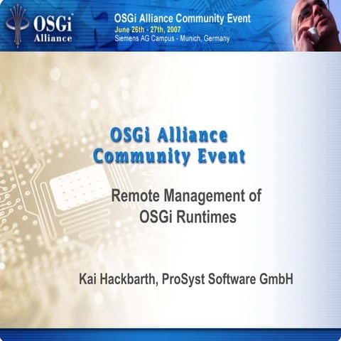 Remote Management of OSGi Runtimes - Joachim Ritter, Project Manager, ProSyst...