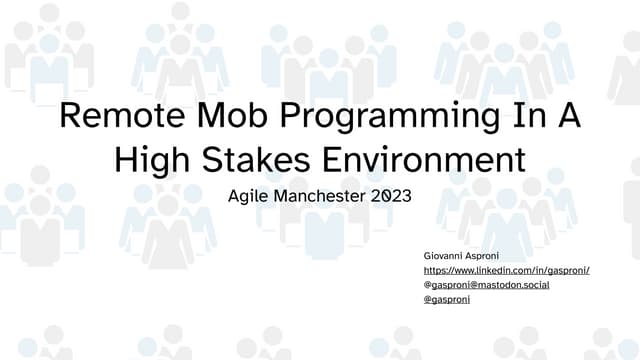 Remote Mob Programming In A High Stakes Environment (Agile Manchester 2023)