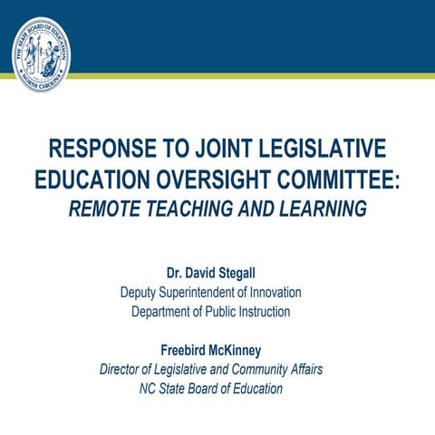 RESPONSE TO JOINT LEGISLATIVE EDUCATION OVERSIGHT COMMITTEE: REMOTE TEACHING ...