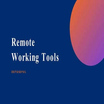 Remote Working Tools | Isituseful | PPTX