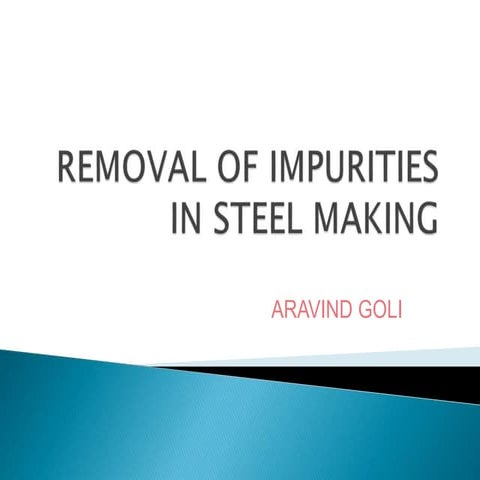 Removal of impurities in steel making