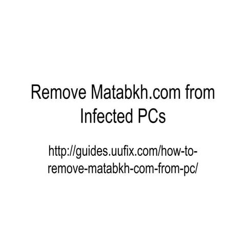 Remove matabkh.com from infected p cs