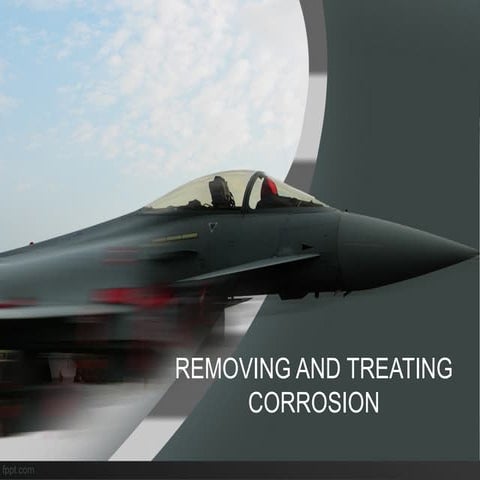 REMOVING AND TREATING CORROSION, Non metallic and metallic components.pptx