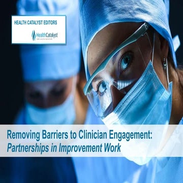 Removing Barriers to Clinician Engagement: Partnerships in Improvement Work