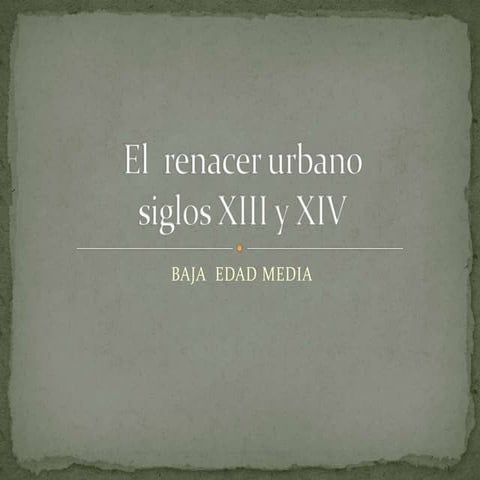 Renacer urbano siglos xiii y xiv