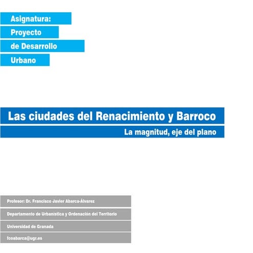 Las ciudades del Renacimiento y Barroco. La magnitud, eje del plano