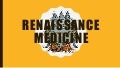 Renaissance medicine by TriAngels (medical group) history of medicine