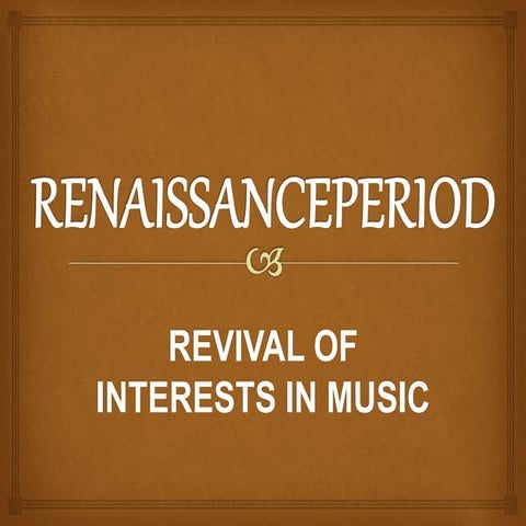 MUSIC OF THE RENAISSANCE PERIOD