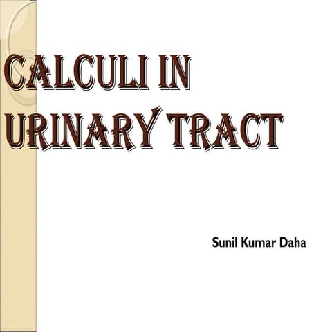Renal and bladder stones by Sunil Kumar Daha