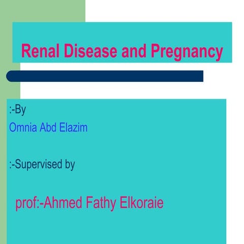 Renal disease and pregnancy