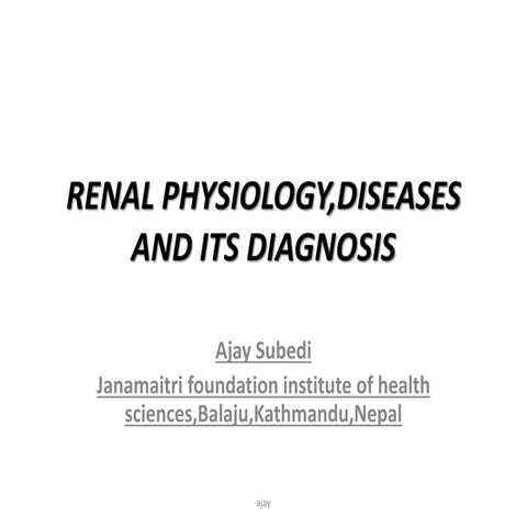Renal physiology, diseases and its  diagnosis