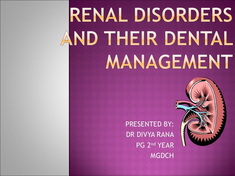 Renal disorders and their dental management
