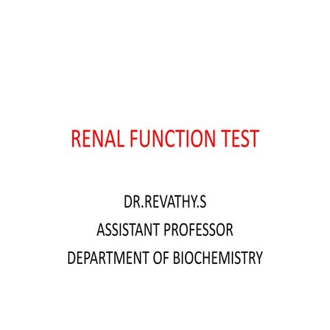 RENAL FUNCTION TEST is the best condition to get a call from you and