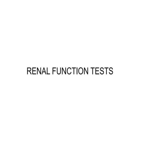 Renal Function Test, the contents, and procedures.pptx
