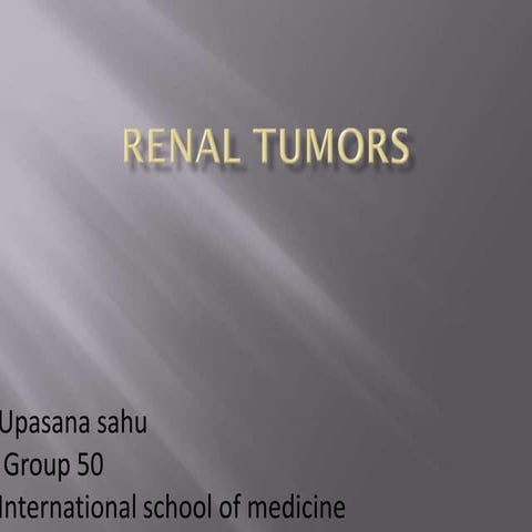 renaltumors upasana sahu Group 50.pptxism