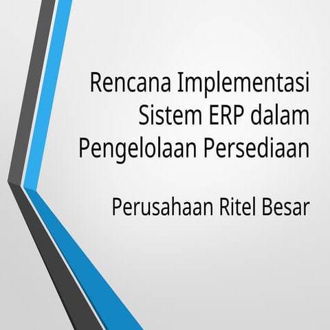 rencana implementasi sistem ERP Dalam pengelolaan persediaan perusaahan ...