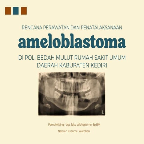 Rencana Perawatan dan Penatalaksanaan Ameloblastoma