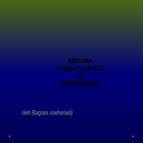 Rencana Tanggap Darurat oleh Bagoes soehariadji.pptx