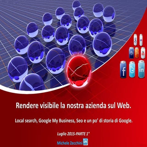 Rendere visibile la nostra azienda sul Web. Local search, google my business,...