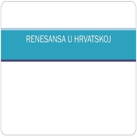 Renesansa u hrvatskoj   ivan martić 2.d