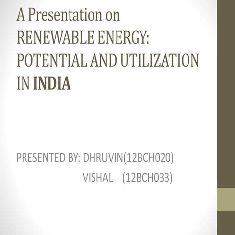 Renewable energy : POTENTIAL and UTILIZATION IN INDIA