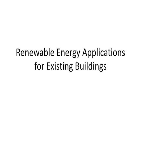 Renewable_Energy_Applications_for_Existing_Buildings_1645617467641.pptx