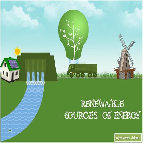 Renewable sources of energy