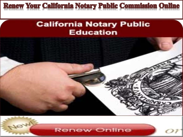 Renew your california notary public commission online