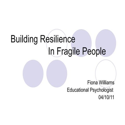 Building Resilience in Fragile People