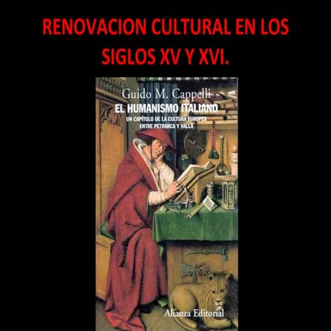 Renovacion cultural en los siglos XV y XVI  Profesor Claudio Aros Q.