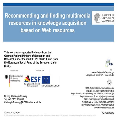 Christoph Rensing: Recommending and finding multimedia resources in knowledge...