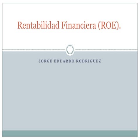 Rentabilidad financiera (roe) | PPTX