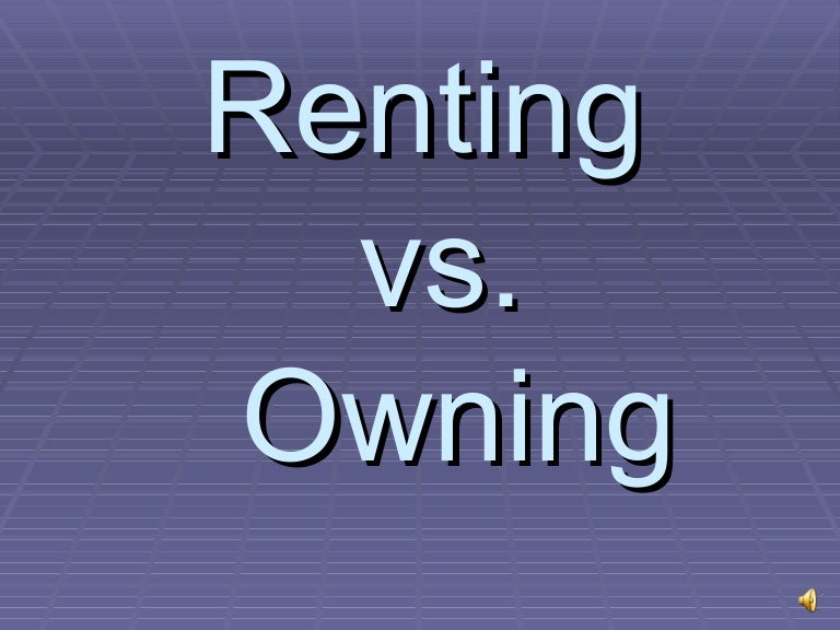 Renting Vs Owning