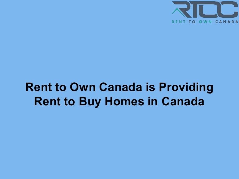 Rent to Own Canada is Providing Rent to Buy Homes in Canada