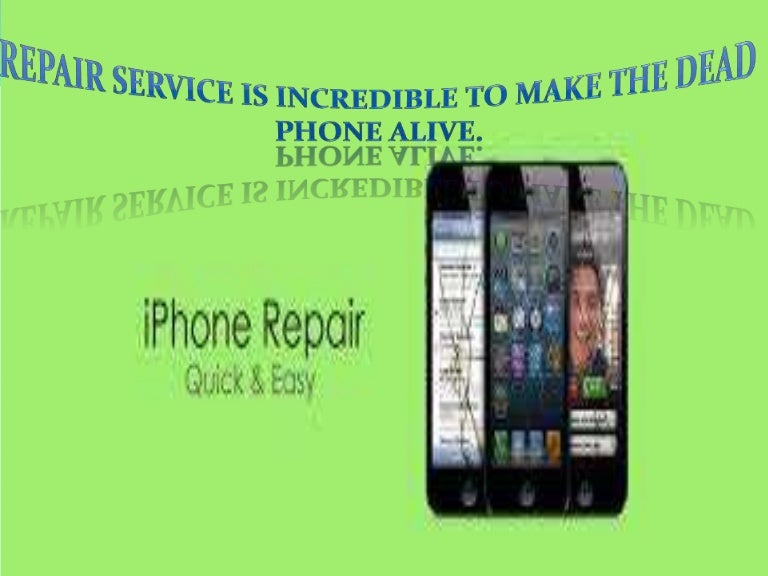 Repair Service Is Incredible To Make The Dead Phone Alive