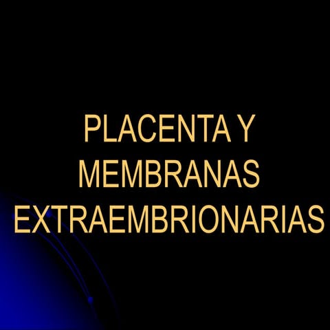 placenta y membranas extraembrionarias