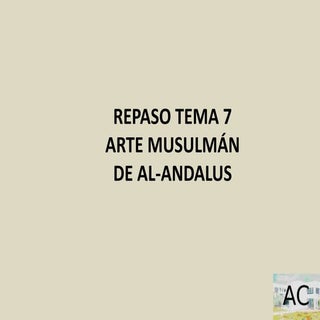 Repaso Tema 7 Arte Hispano-musulmán