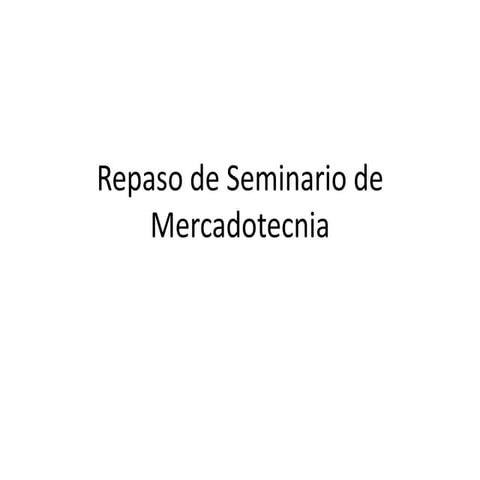 Repaso de seminario de mercadotecnia