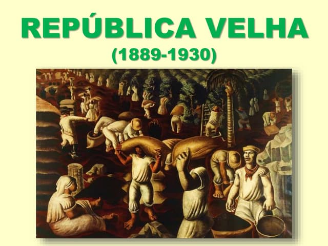 República Velha (1889-1930) - Prime...
