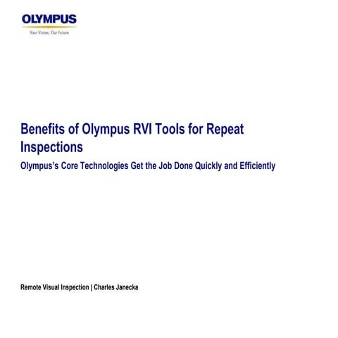 Benefits of Olympus Videoscopes for Repeat Inspections