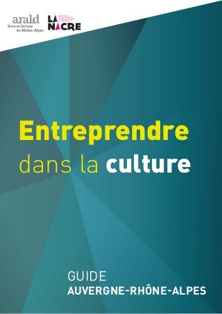 Guide Entreprendre dans la culture en Auvergne-Rhône-Alpes