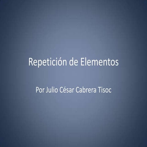 Repetición de elementos y módulos