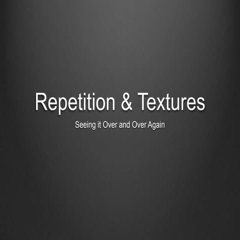 Repetition and texture | PPTX