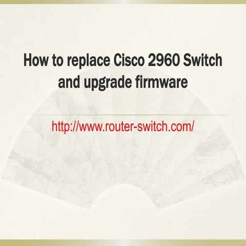 How to replace Cisco 2960 Switch and up