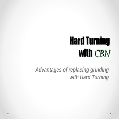 Replace grinding with CBN