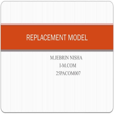REPLACEMENT MODEL.pptx  replacement model