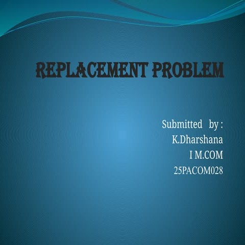 REPLACEMENT PROBLEM (1).pptx case study1