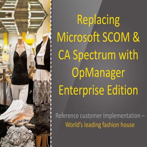 Replacing scom and ca spectrum with OpManager